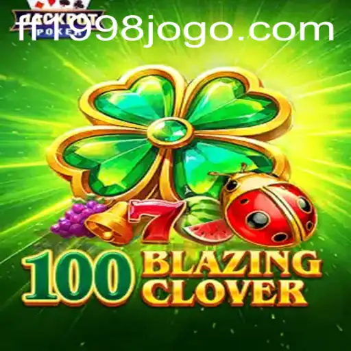 Explorando o Universo de 100BlazingClover: Um Mergulho no Imprevisível